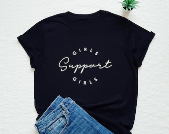 Girls support girls shirt, feminist T-shirt, supporting tshirt, International Women's Day, feminism, girl power tee