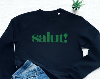 French Sweatshirt, Salut Sweatshirt, French Word Sweatshirt, Paris Ladies Sweater, France Travel Gift