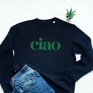 Ciao Sweatshirt, Italian Slogan Sweatshirt, Italy Gift, Soft Fleece Ciao Sweater