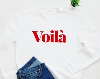 Voilà Sweatshirt, French Word Sweatshirt, Voila Soft Fleece Sweater, Gift For Francophiles, Women's Trendy Sweatshirt