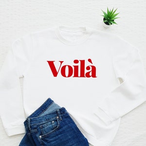 Voilà Sweatshirt, French Word Sweatshirt, Voila Soft Fleece Sweater, Gift For Francophiles, Women&#39;s Trendy Sweatshirt