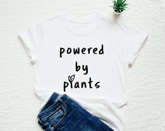 Vegan shirt, powered by plants T-shirt, plant based food tshirt