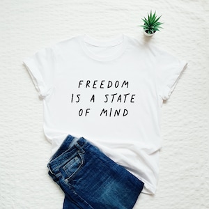 Inspirational shirt, freedom T-shirt, positive quote tshirt, motivational tee