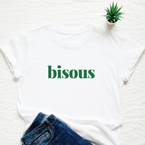 Bisous Shirt, French T-shirt, Kiss Shirt, French Gift, Paris Vacation Tee, Gift For Her