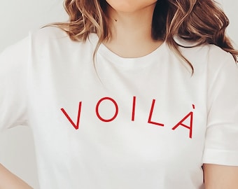 Voilà Shirt, French Voila Tshirt, Paris Shirt, France Vacation Tee, French Gift, Statement T-shirt