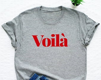 Chemise Voilà, chemise Mots français, chemise Paris, t-shirt vacances en France, cadeau français, t-shirt tendance femme