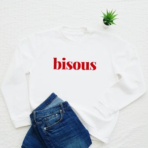 Bisous sweatshirt, French slogan, kiss, kisses soft fleece sweater, France, Paris gift