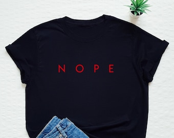 Nope Shirt, Minimalist Shirt, Sarcastic T-shirt, Minimal Tee, Minimalist Gift, Nope Tee