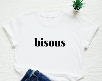 Bisous Shirt, French T-shirt, Kiss Shirt, Paris Tee, French Gift, France Vacation Shirt, Gift For Her