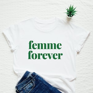 Femme Forever Shirt, Femme Shirt, Feminist T-shirt, French Slogan Tee