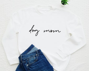 Dog mom sweatshirt, new puppy, dog owner gift, dog mama sweater,
