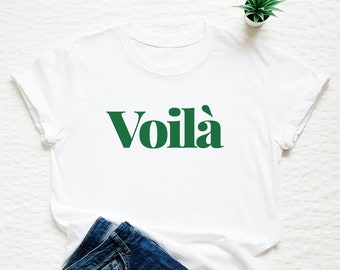 Voilà Shirt, Frans Woord Shirt, Parijs Shirt, Frankrijk Vakantie T-shirt, Frans Cadeau, Trendy Dames T-shirt