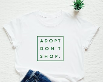 Adopt Don't Shop Shirt, Rescue Dog Shirt, Adopt A Dog Shirt, Animal Shelter Shirt, Cat Rescue T-shirt, Animal Lover Gift