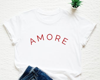 Amore Shirt, Italy Shirt, Italian Slogan T-shirt, Italy Lover Gift, Love Shirt, Valentines Day Shirt, Valentines Gift