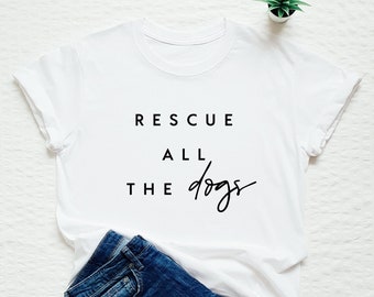 Hund Shirt, rettung alle Hunde, Hund Mama, Geschenk für Hundeliebhaber, nehmen nicht einkaufen, Haustier Adoption t-Shirt