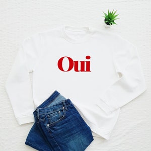 Oui sweatshirt, French slogan, cute oui soft fleece sweater, France, Paris gift