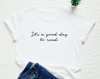 Camicia amante dei libri, è un buon giorno per leggere, maglietta da lettura carina, regalo per l'insegnante
