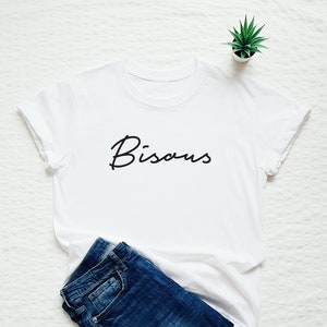 Bisous shirt, French tshirt, kiss, kisses, statement T-shirt, France, Paris tee, gift for her