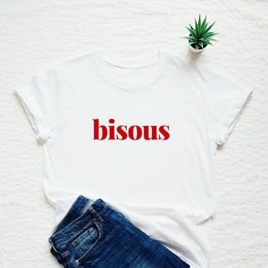 Bisous shirt, French word tshirt, kiss, kisses T-shirt, France, Paris tee