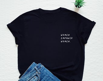 Feminist shirt, women empowerment tshirt, International Women's Day, women empower women, feminism T-shirt