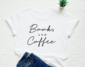 Books and coffee shirt, coffee tshirt, book lover gift, funny reader T-shirt, book gift