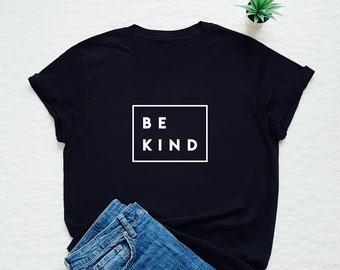 Seien Sie freundlich Shirt, motivierende Tshirt, positive Nachricht, inspirierende T-shirt, Motivation Geschenk