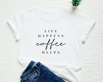 Kaffetröja, livet händer kaffe hjälper t-shirt, men först kaffe, rolig kaffeälskare gåva