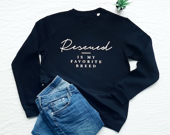 Rescued is my favorite breed sweatshirt, adopt don't shop, dog rescue sweater, gift for dog mom