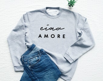 Ciao Amore Sweatshirt, Italiaanse Sweatshirt, Italië Gift, Ciao Trui, Valentines Day Trui, Valentines Gift