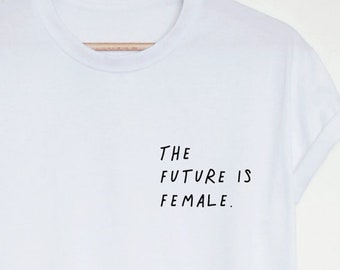 The future is female shirt, pocket print feminist shirt, future is female cute T-shirt, feminist slogan gift shirt