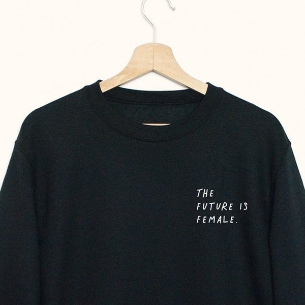 The future is female sweatshirt, feminist pocket print sweatshirt, soft fleece feminist slogan sweat, future is female trending sweater
