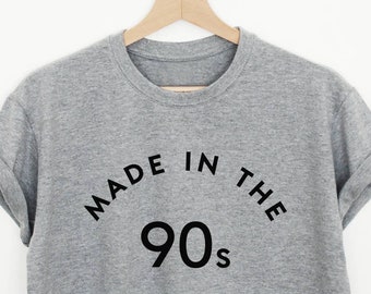 Born In The 90s Shirt, 90's Baby, Nineties Baby T-shirt, Birthday Gift Shirt, Funny Slogan Shirt