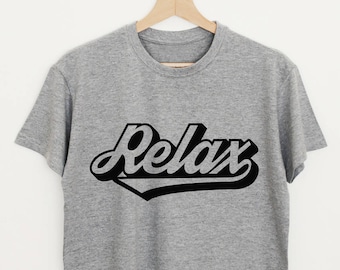 T-shirt Relax, chemise vintage, T-shirt slogan féminin pour hommes, tee-shirt rétro