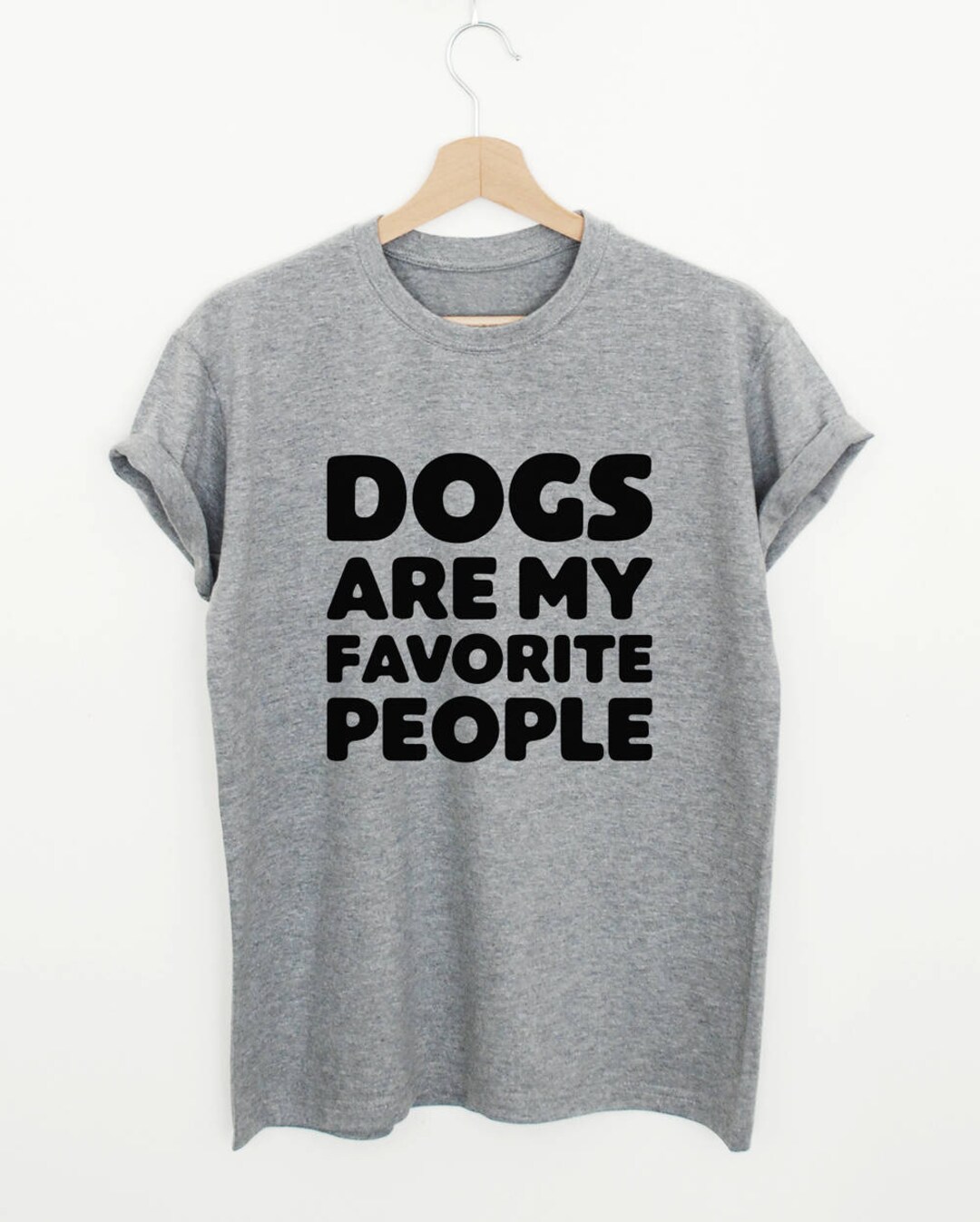 Funny Dog Owner Shirt, Dogs Are My Favorite People Tshirt, Funny Dog