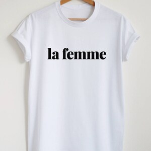 la femme T-shirt, womens or unisex french slogan shirt, la femme stylish fashion tee image 3