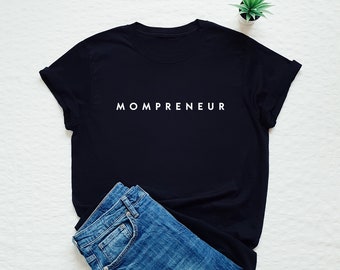 Mompreneur shirt, mom boss shirt, working mom gift, mother hustler T-shirt, gift for mom, mom life, boss babe tee