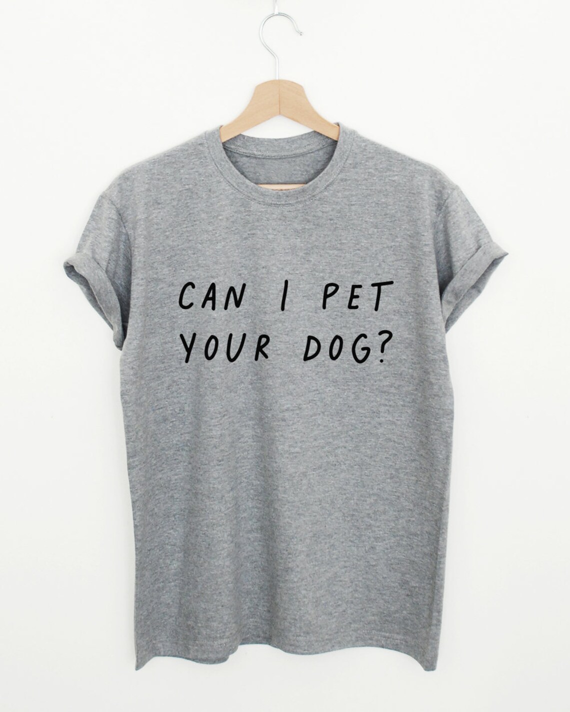 Can I Pet Your Dog Tshirt Funny Dog Shirt Dog Lover Dog Etsy