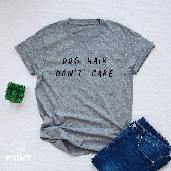 Dog Hair Do Not Care Funny T-Shirt Dog Hair Do Not Care Funny T-Shirt