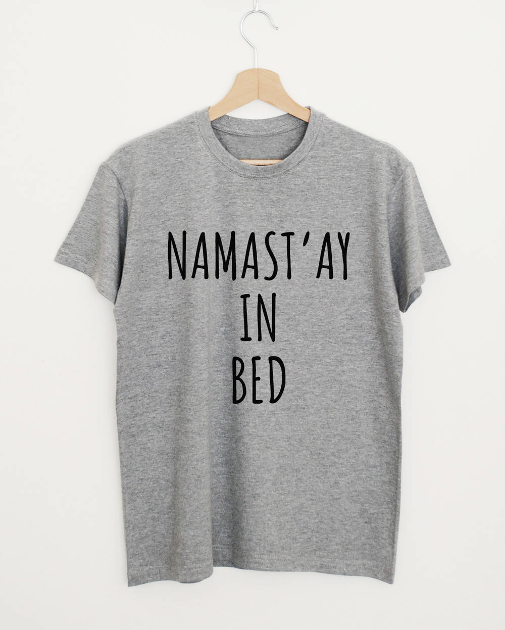 Namastay in Bed T-Shirt Namastay in Bed T-Shirt