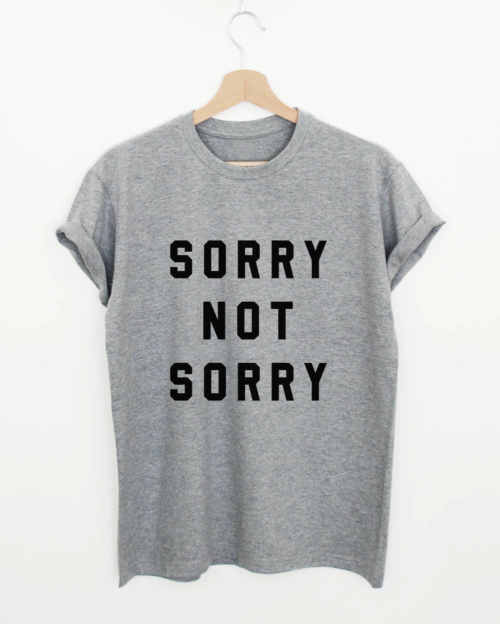 Sorry Not Sorry T-Shirts Sorry Not Sorry T-Shirts