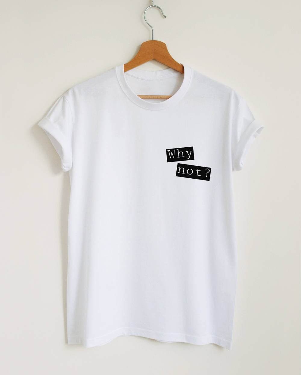 Why Not T-shirt Pocket Slogan Shirt 