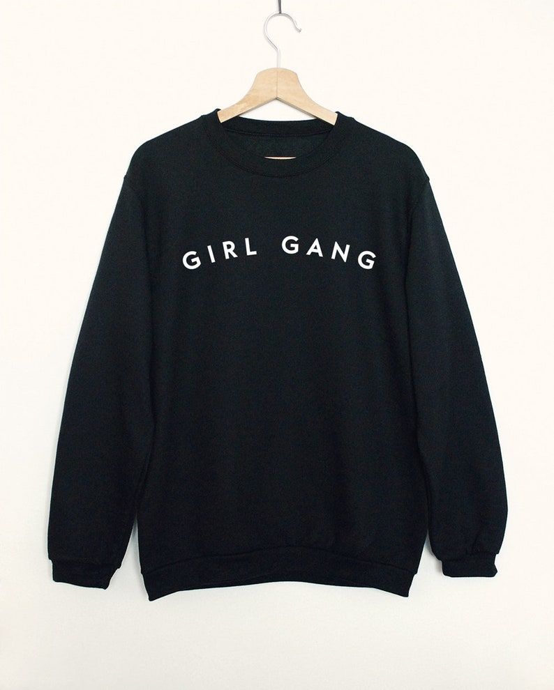 Girl Gang Sweatshirt Feminist Sweatshirt Girl Gang Shirt Etsy