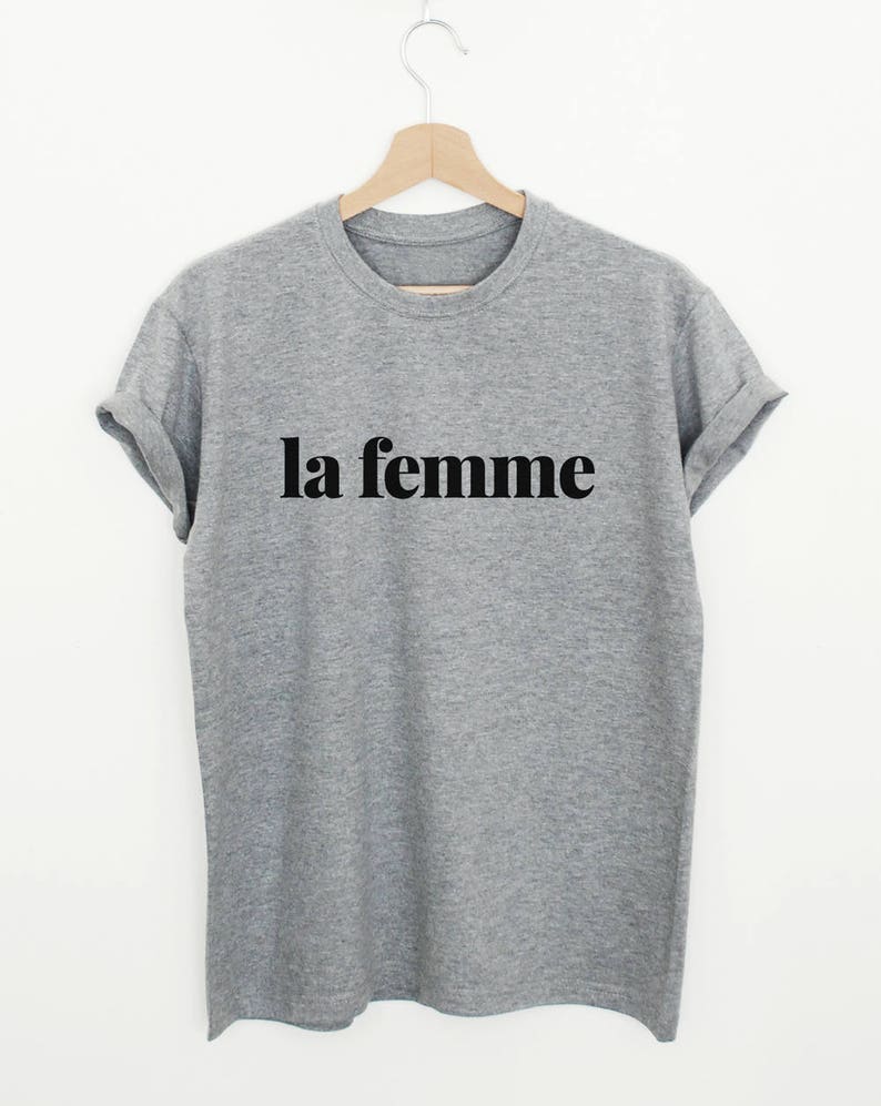 la femme T-shirt, womens or unisex french slogan shirt, la femme stylish fashion tee image 2