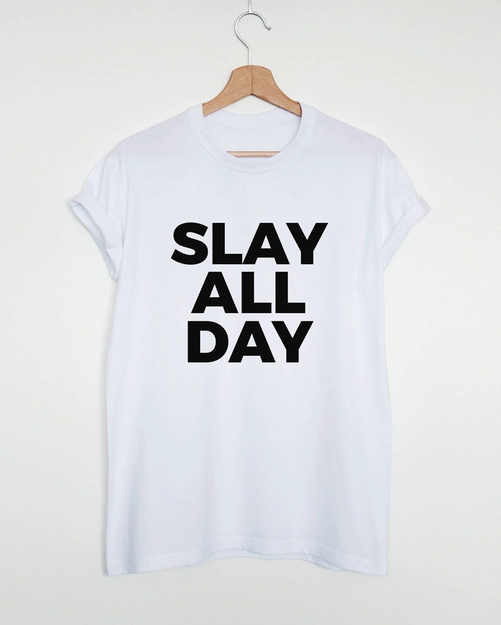 Slay All Day T-Shirt Slay All Day T-Shirt