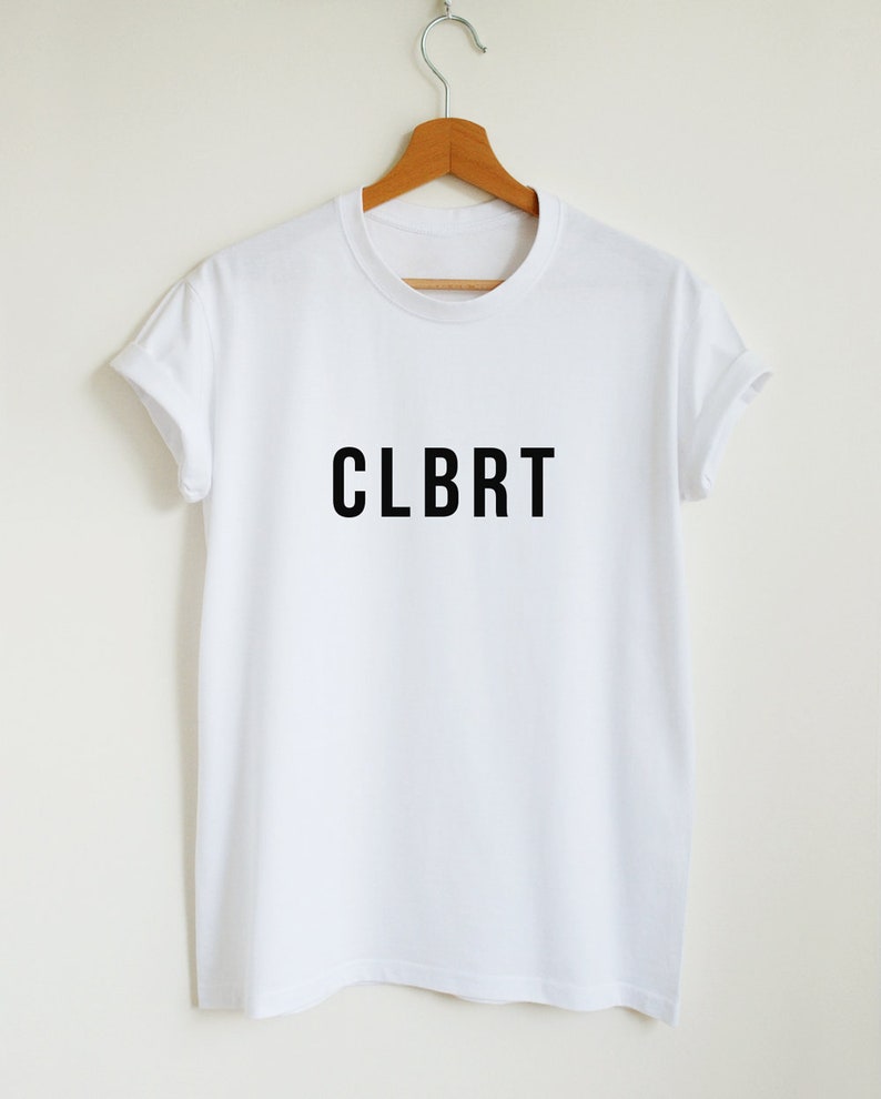 Celebrity Tshirt Clbrt Funny Streetwear Shirt Celebrity Etsy