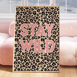 Stay Wild Print, Leopard Print, Safari Wall Art, Kids Bedroom Decor, Nursery Wall Art, Playroom Poster, Girl’s Room 1032