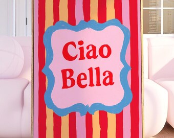 Ciao Bella Print, Colourful Wall Decor, Bedroom Print, Eclectic Wall Art Poster, Home Decor, Trendy, Groovy Maximalist 3171