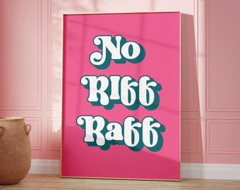 No Riff Raff ピンクの引用プリントデザイン、面白いホームエントリー引用ウォールアート、ホームデコレーション、カラフルなプリント、リビングルーム、キッチンウォールアートギフト 1651