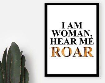 I Am Woman Hear Me Roar Print, Feminist Quotes, Girl Power, Empowering Women, Minimalist Home Decor Wall Art Unframed 570