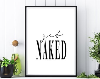 Get Naked Print, Bedroom Bathroom Print, Bathroom Wall Art, Toilet Sign, Bathroom Signs, Bathroom Wall Art, Print Wall Art, Poster Art 162